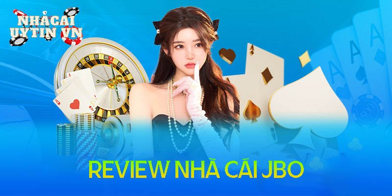 Review nhà cái JBO – Trang web cờ bạc trực tuyến hàng đầu