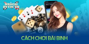 Cách chơi bài binh chi tiết cho người mới