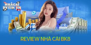 Review nhà cái BK8 – Game thủ có nên tin tưởng tham gia tại BK8 hay không?