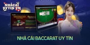 nhà cái baccarat uy tín những tiêu chí và cách lựa chọn để chơi