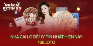 nhà cái lô đề uy tín nhất hiện nay 188loto 1 ăn 99